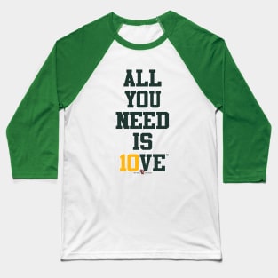 All you need is 10VE™ Baseball T-Shirt